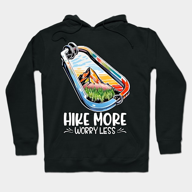 Hike More Worry Less,  Hiker, Nature, Outdoors, Hike, Hiking Hoodie by PorcupineTees